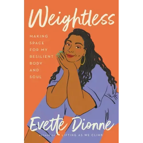 Weightless: Making Space for My Resilient Body and Soul