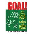 Goal!: Your 30-Day Game Plan for Business and Career Success