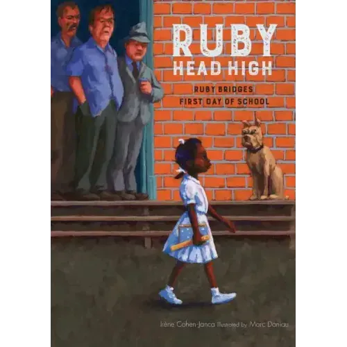Ruby, Head High: Ruby Bridge's First Day of School