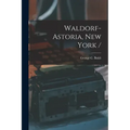 Waldorf-Astoria, New York /