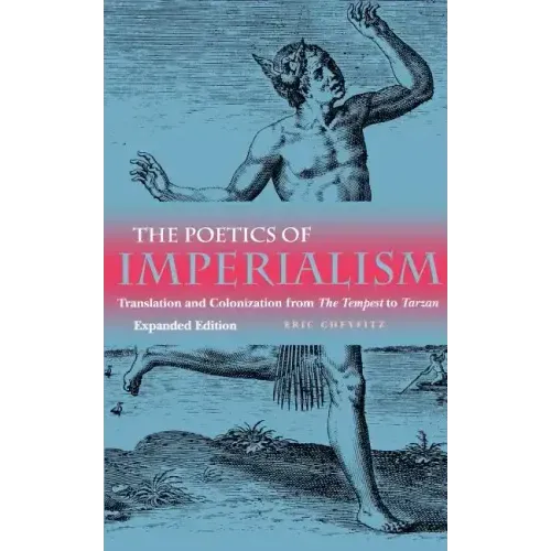 Poetics of Imperialism: Translation and Colonization from the Tempest to Tarzan (Expanded)