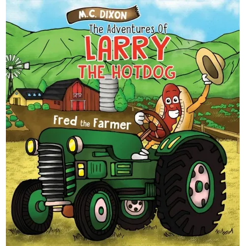 The Adventures of Larry the Hot Dog: Fred the Farmer