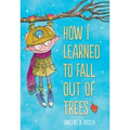 How I Learned to Fall Out of Trees
