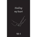 Healing my heart