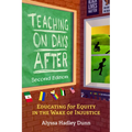 Teaching on Days After: Educating for Equity in the Wake of Injustice