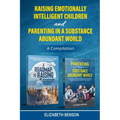 Raising Emotionally Intelligent Children and Parenting in a Substance Abundant World