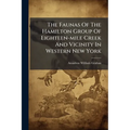 The Faunas Of The Hamilton Group Of Eighteen-mile Creek And Vicinity In Western New York