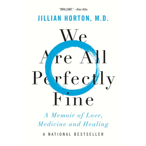 We Are All Perfectly Fine: A Memoir of Love, Medicine and Healing