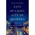 City of Light, City of Shadows: Paris in the Belle Époque