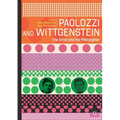 Paolozzi and Wittgenstein: The Artist and the Philosopher
