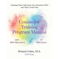 Counselor Training Program Manual: Assisting Those with Same-Sex Attraction (SSA) and Their Loved Ones