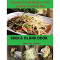 Papaya Salad Recipe crab and fermented fish: Som Tum Thailand Spicy Food. The benefits of papaya salad that you don't overlook