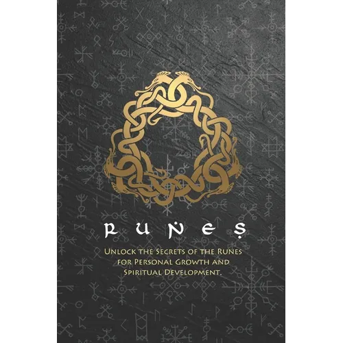 Runes: Unlock the Secrets of the Runes for Personal Growth and Spiritual Development