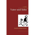 Vater und Sohn: Sämtliche Bildgeschichten