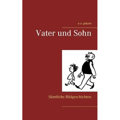 Vater und Sohn: Sämtliche Bildgeschichten