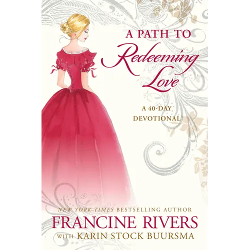A Path to Redeeming Love: A Forty-Day Devotional