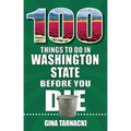 100 Things to Do in Washington State Before You Die