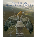 Australian Hawks and Eagles: A Window Into the Hidden World of Raptors, Including Bazas, Buzzards Harriers, Kites and Ospreys
