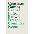 Centrism Games: A Modern Dunciad