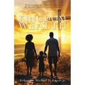 Kingdom Wealth: Rebuilding the Black Family By Faith and Financial Power