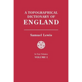 Topographical Dictionary of England. in Four Volumes. Volume I
