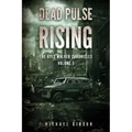 Dead Pulse Rising: A Zombie Novel