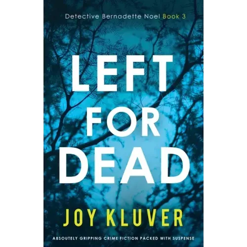 Left for Dead: Absolutely gripping crime fiction packed with suspense