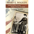 Mary Edwards Walker: America's Only Female Medal of Honor Recipient
