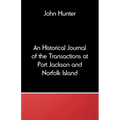 An Historical Journal of the Transactions at Port Jackson and Norfolk Island