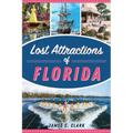 Lost Attractions of Florida