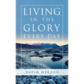 Living in the Glory Every Day
