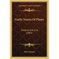 Gaelic Names of Plants: Scottish and Irish (1883)