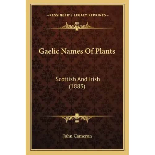 Gaelic Names of Plants: Scottish and Irish (1883)
