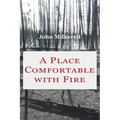 A Place Comfortable with Fire