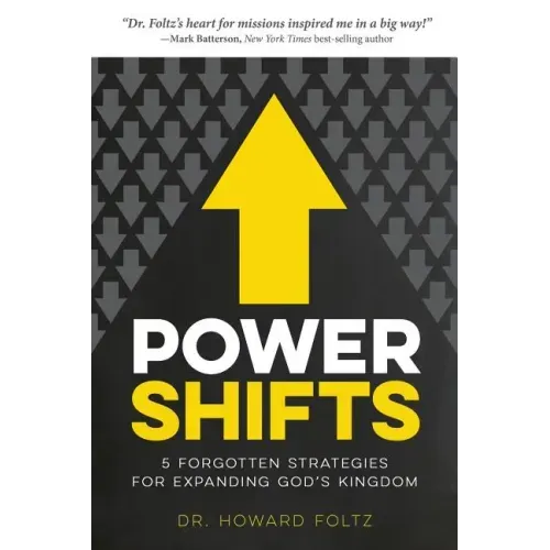 Power Shifts: Five Forgotten Strategies For Expanding God's Kingdom