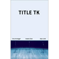 Title Tk: An Anthology