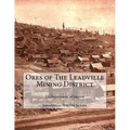 Ores of The Leadville Mining District