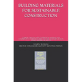 Building Materials for Sustainable Construction: Complete Guide for Latest Construction Materials and Comparison of Alternatives Useful for Cost Manag
