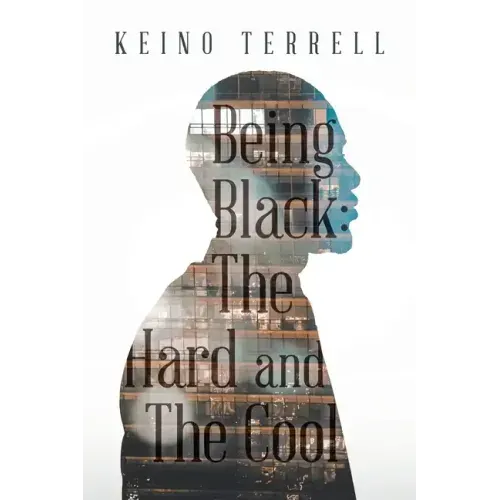Being Black: the Hard and the Cool