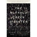 The Buffalo Creek Disaster: How the Survivors of One of the Worst Disasters in Coal-Mining History Brought Suit Against the Coal Company--And Won