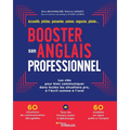 Booster son anglais professionnel: Les clés pour bien communiquer dans toutes les situations pro, à l'écrit comme à l'oral