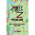 The Ayeee to Z Adulting Guide: How to Navigate Adulthood Like a Boss!