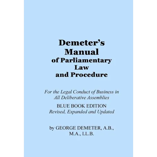 Demeter's Manual of Parliamentary Law and Procedure: Blue Book Edition