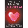 The Last Heartbeat - Love at Last, Book One