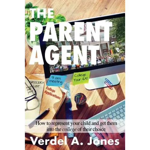 The Parent Agent: How to represent your child and get them into the college of their choice
