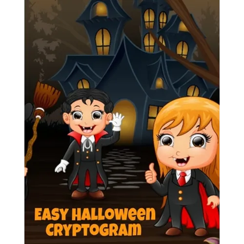 Easy Halloween Cryptogram: Cryptogram Puzzle Books For Kids With Answers - Crypto Grams For Families & Children - Perfect For Long Car Drives, Airplan