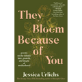 They Bloom Because of You: Poems on the Infinite Love, Growth, and Magic of Motherhood