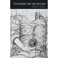 To Where Are We Bound