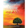 Imagine!...Being a Tree