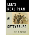 Lee's Real Plan at Gettysburg